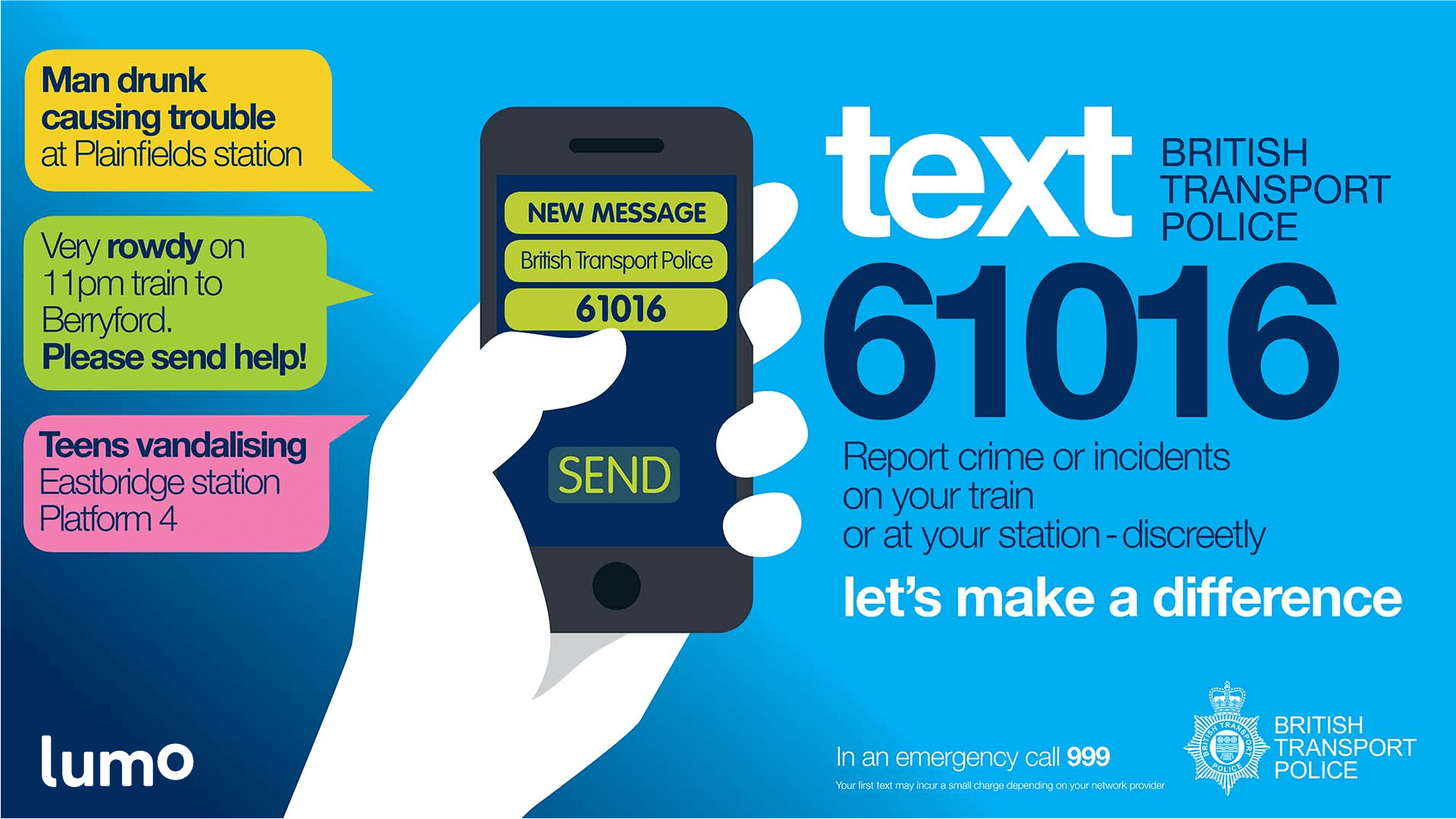 British Transport Police. Text 61016. Report crime or incidents on your train or at your station - discreetly